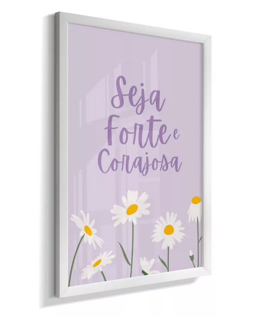 Quadro Infantil Decorativo Quarto Bebê Menina Lilás Seja Forte e Corajosa Margaridas