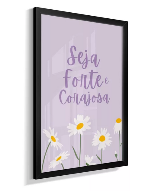 Quadro Infantil Decorativo Quarto Bebê Menina Lilás Seja Forte e Corajosa Margaridas