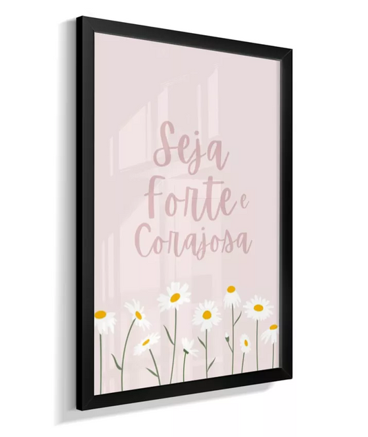 Quadro infantil Quarto Bebê Menina Flores Margaridas Seja Forte e Corajosa